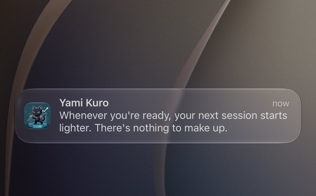 A lock screen notification from Yami Kuro: Whenever you're ready, your next session starts lighter. There's nothing to make up.